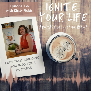 Ep 136: Kirsty Fields - Bringing U into Your bUsiness