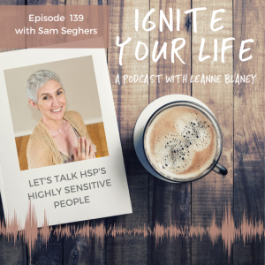 Ep 139: Sam Seghers - HSPs (Highly Sensitive Person)