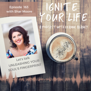 Ep 163: Shar Moore - Unleashing Your Soul's Fingerprint