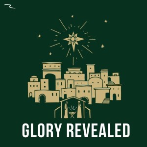 Glory Revealed | Christmas Eve | Daron Crothers