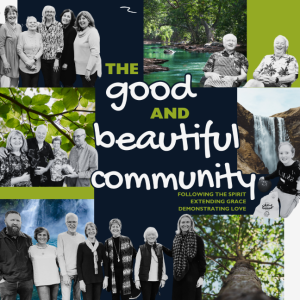 The Good and Beautiful Community | THE WORSHIPPING COMMUNITY | Mel Crothers