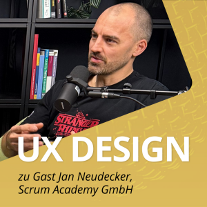 UX Design Podcast: Scrum und agile Team - worauf sollte man achten?