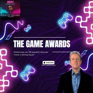 049 Regresa el Tío Bori y sus amigos con los pronósticos para los Game Awards