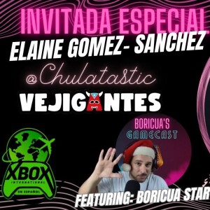 Boricua’s Gamecast es invitado a Xbox International Podcast para una Entrevista Exclusiva con Elaine Gomez desarrolladora Boricua