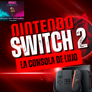 061 La verdadera consola de lujo se llama el Nintendo Switch 2.