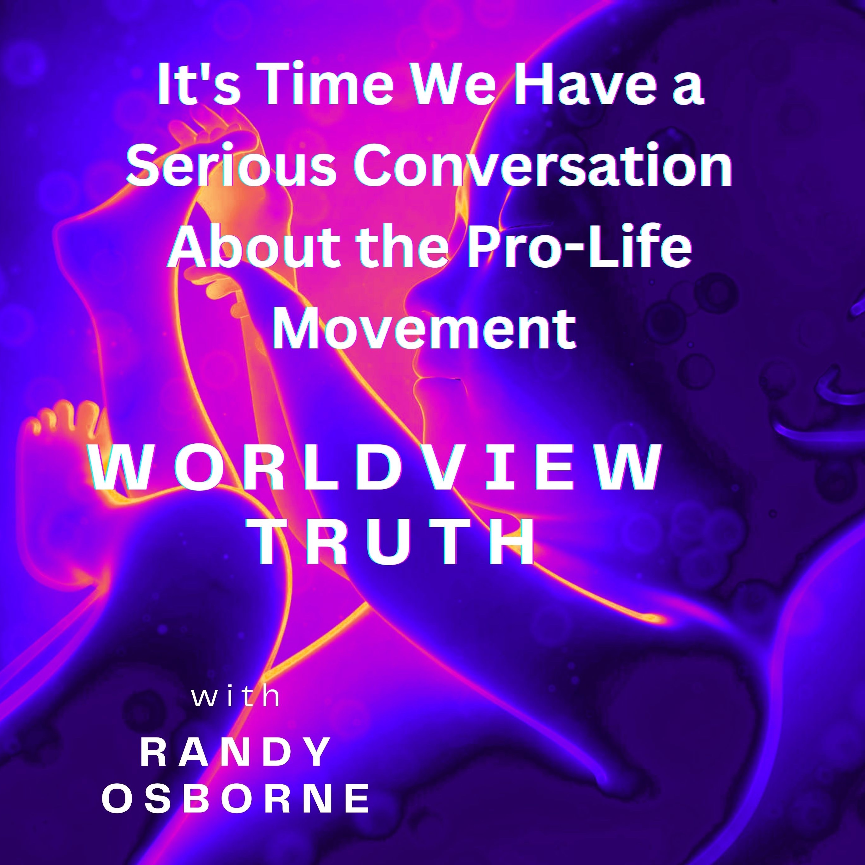 Worldview Truth - Randy Osborne