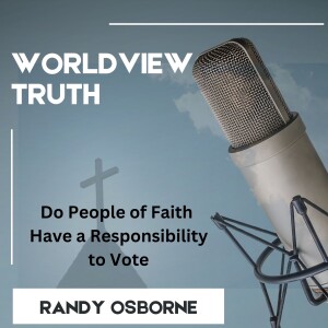 Do People of Faith have a Responsibility to Vote?
