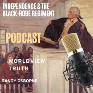 Independence Day & The Black-Robe Regiment