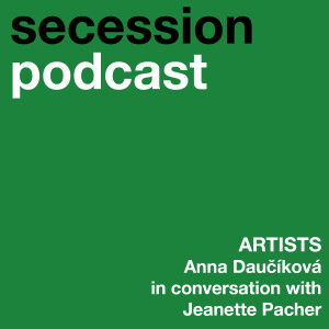 Artists: Anna Daučíková in conversation with Jeanette Pacher