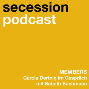 Members: Carola Dertnig im Gespräch mit Sabeth Buchmann