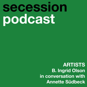 Artists: B. Ingrid Olson in conversation with Annette Südbeck