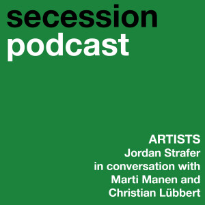 Artists: Jordan Strafer in conversation with Marti Manen and Christian Lübbert