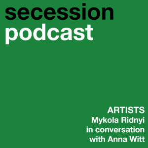 Artists: Mykola Ridnyi in conversation with Anna Witt