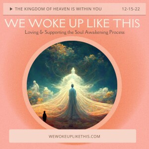 The  kingdom of heaven is within you. What does that mean, and how can you access it?