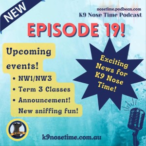 Episode 19: Upcoming Events and New Adventures in Sniffing!