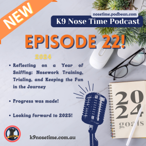 Episode 22: Reflecting on a Year of Sniffing: Nosework Training, Trialing, and Keeping the Fun in the Journey