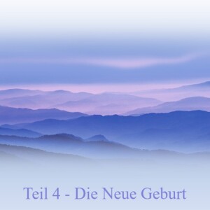 Der Weg der Göttlichen Liebe - Teil 4