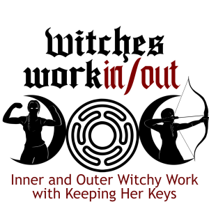 Inner and Outer Witchy Work with Keeping Her Keys