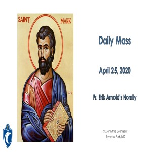 Daily Mass (Fr. Erik Arnold, 4/25/2020)