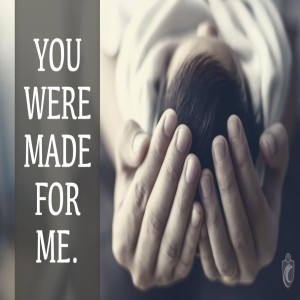 You Were Made for Me - Good Shepherd Sunday (Fr. Erik Arnold, 5/3/2020)