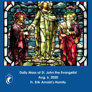 Daily Mass (Fr. Erik Arnold, 8/6/2020)