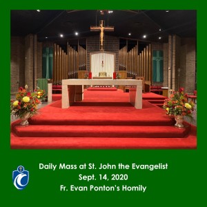 Daily Mass (Fr. Evan Ponton, 9/14/2020)
