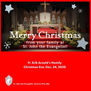 Christmas Eve (Fr. Erik Arnold, 12/24/2020)