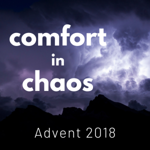 ”Comfort in Chaos - Week 3” (Fr. Jim Proffitt, 12/16/2018(