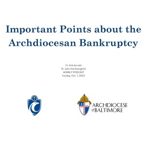 Important Points about the Archdiocesan Bankruptcy (Fr. Erik Arnold, 10/1/2023)