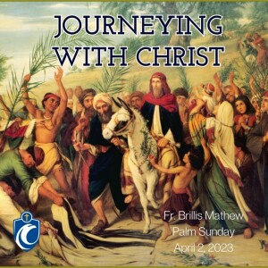 Journeying With Christ (Fr. Brillis Mathew, 4/2/2023)