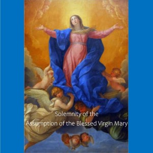 Solemnity of the Assumption of the Blessed Virgin Mary (Fr. Erik Arnold, 8/15/2022)