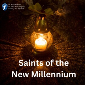 Saints of the New Millennium (Fr. Brillis Mathew, 10/29/2023)