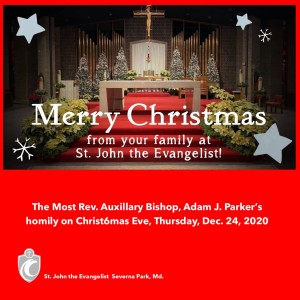 Christmas Eve (The Most Reverend Auxiliary Bishop Adam J. Parker, 12/24/2020)