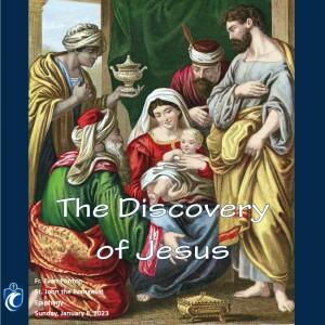 The Discovery of Jesus (Fr. Evan Ponton, 1/8/2023)