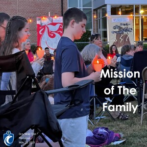 Mission of the Family (Dcn. Mike Tine, 5/28/23)