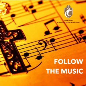 Follow the Music (Fr. Evan Ponton, 4/25/2021)