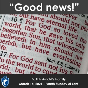 Good News! (Fr. Erik Arnold, 3/14/2021)