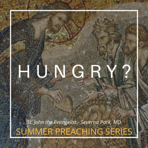 ”Hungry? - Part 5” (Fr. Michael Rubeling, 8/26/2018)