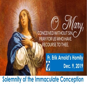 Immaculate Conception 2019 (Fr. Erik Arnold, 12/9/19)