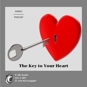 The Key to Your Heart (Fr. Erik Arnold, 10/3/2021)