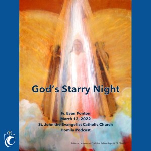 God’s Starry Night, Children’s Homily (Fr. Evan Ponton, 3/13/2022)