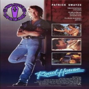 The Wrong Podcast Died Episode 21: Road House 1989