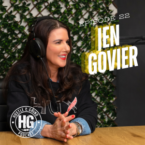 Jen Govier | The Hustle and Grind Podcast - EP. 22