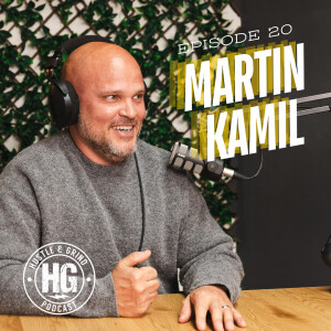 Martin Kamil | The Hustle and Grind Podcast - EP. 20