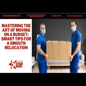 Mastering the Art of Moving on a Budget: Smart Tips for a Smooth Relocation