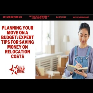 Planning Your Move on a Budget: Expert Tips for Saving Money on Relocation Costs