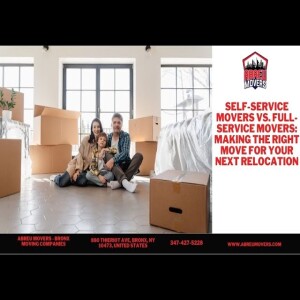Self-Service Movers vs. Full-Service Movers: Making the Right Move for Your Next Relocation