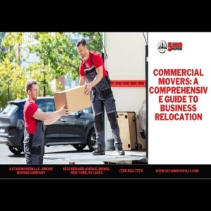 Commercial Movers: A Comprehensive Guide to Business Relocation