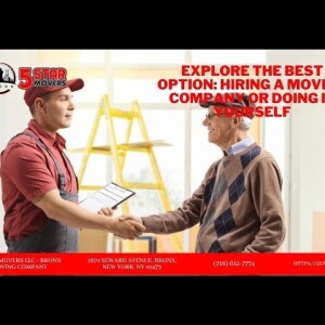 Explore the Best Option: Hiring a Moving Company or Doing it Yourself