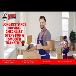 Long Distance Moving Checklist: Steps For A Smooth Transition